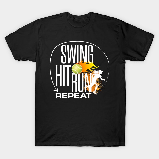 Softball - Swing Hit Run Repeat T-Shirt by LetsBeginDesigns